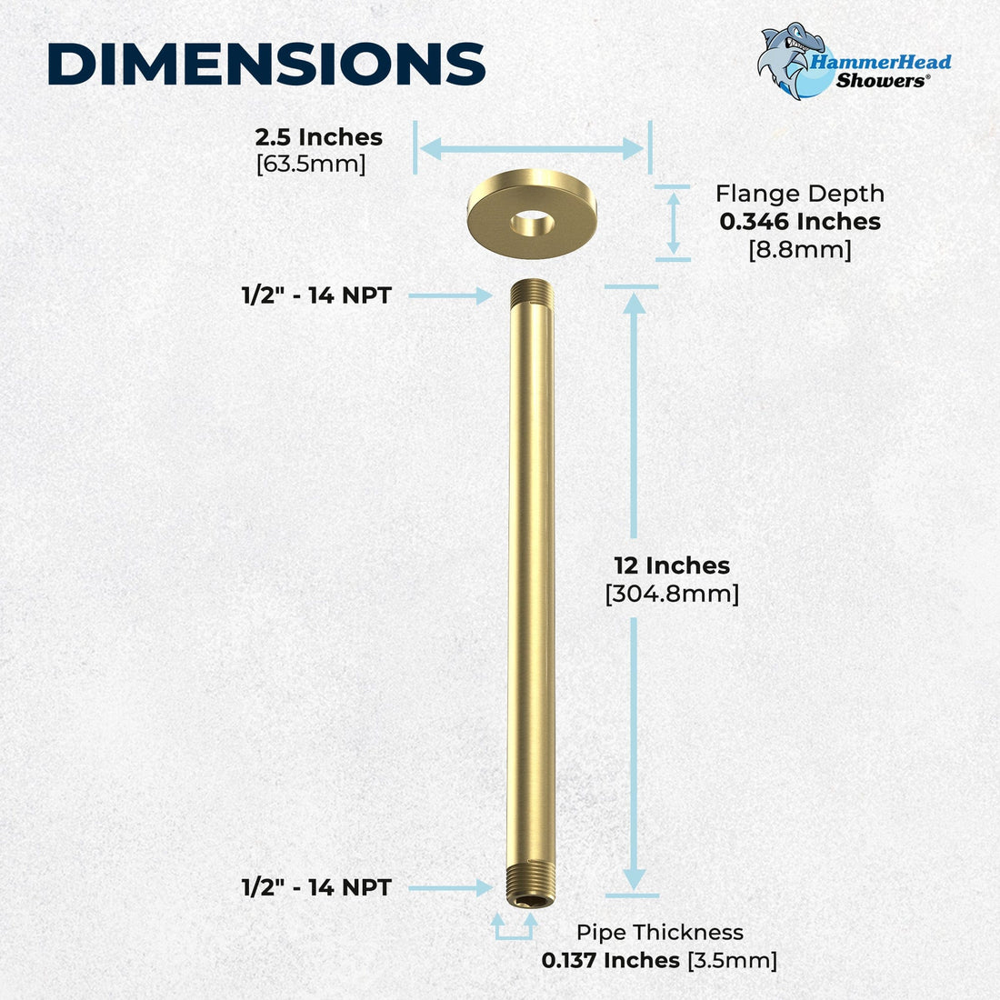 Dimensions 12 Inch Rain Shower Head and 12 Inch Ceiling Mount Shower Arm Brushed Gold  - HammerHead Showers